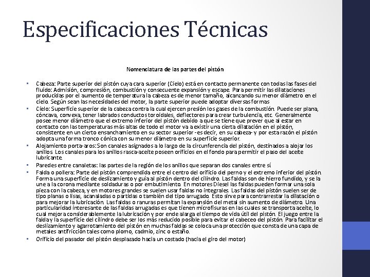 Especificaciones Técnicas Nomenclatura de las partes del pistón • • • Cabeza: Parte superior