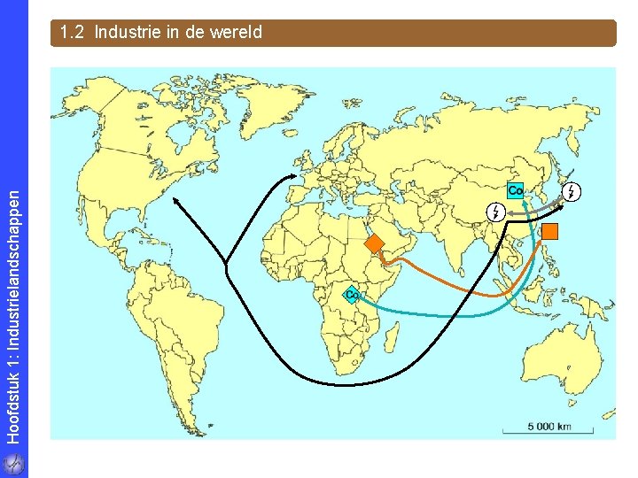 1. 2 Industrie in de wereld Hoofdstuk 1: Industrielandschappen globalisatie van de industrie 