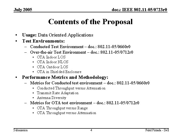 July 2005 doc. : IEEE 802. 11 -05/0723 r 0 Contents of the Proposal