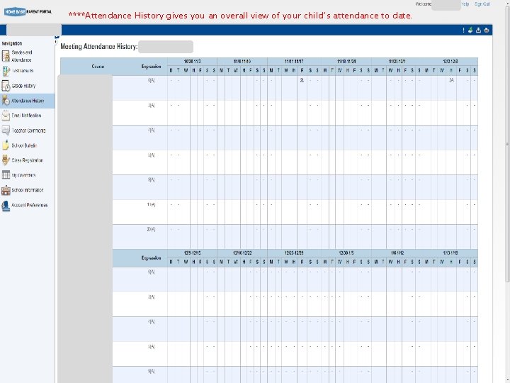 ****Attendance History gives you an overall view of your child’s attendance to date. 