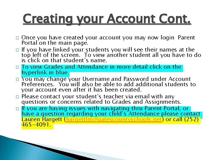 Creating your Account Cont. � � � Once you have created your account you