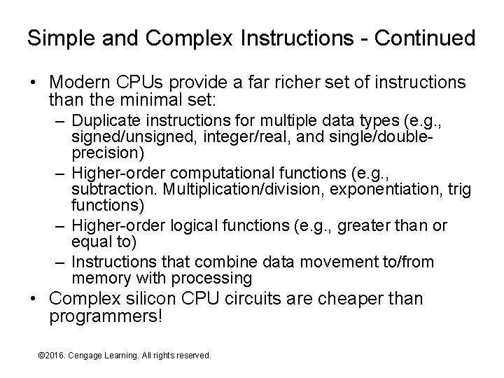 Simple and Complex Instructions - Continued • Modern CPUs provide a far richer set