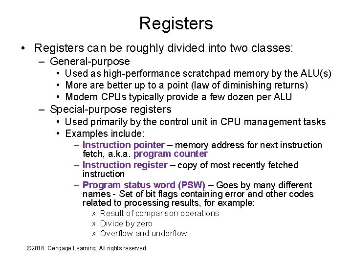 Registers • Registers can be roughly divided into two classes: – General-purpose • Used