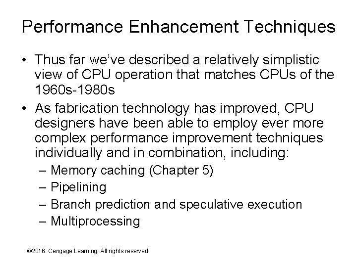 Performance Enhancement Techniques • Thus far we’ve described a relatively simplistic view of CPU