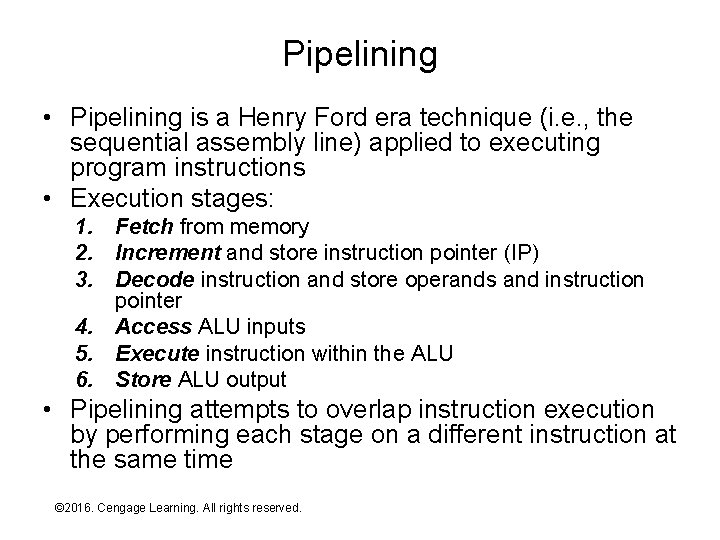 Pipelining • Pipelining is a Henry Ford era technique (i. e. , the sequential