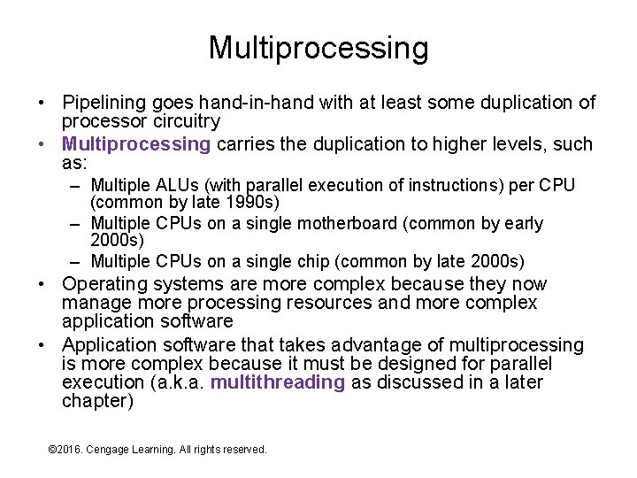 Multiprocessing • Pipelining goes hand-in-hand with at least some duplication of processor circuitry •