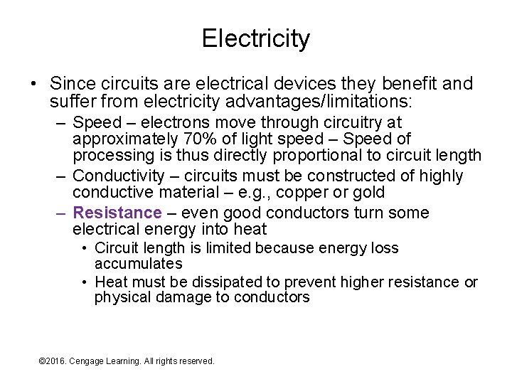 Electricity • Since circuits are electrical devices they benefit and suffer from electricity advantages/limitations: