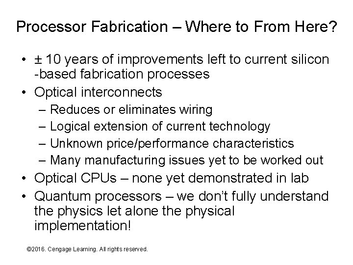 Processor Fabrication – Where to From Here? • ± 10 years of improvements left