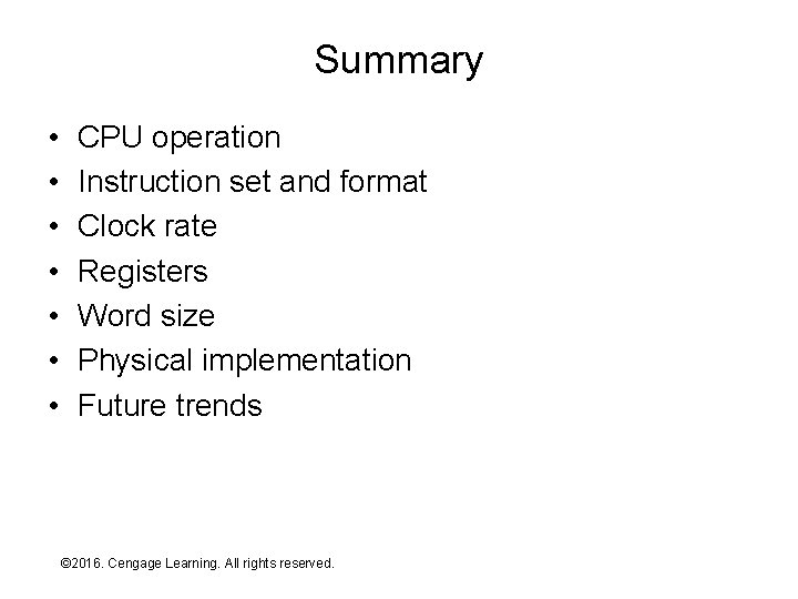 Summary • • CPU operation Instruction set and format Clock rate Registers Word size