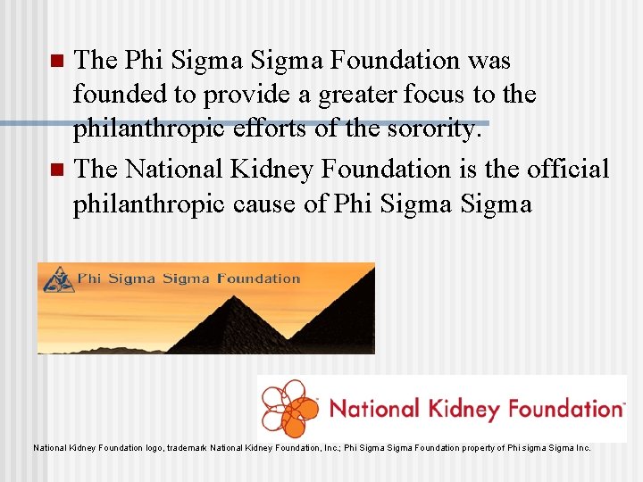 The Phi Sigma Foundation was founded to provide a greater focus to the philanthropic