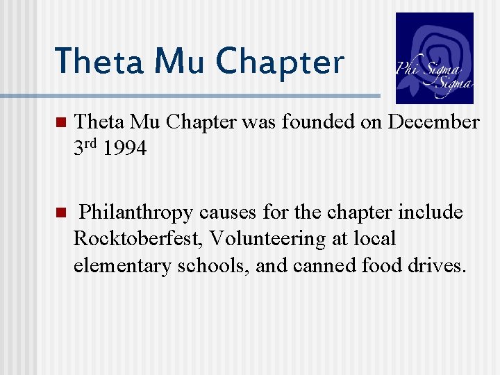 Theta Mu Chapter n Theta Mu Chapter was founded on December 3 rd 1994