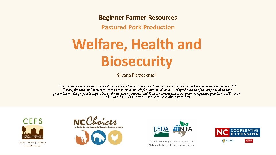 Beginner Farmer Resources Pastured Pork Production Welfare, Health and Biosecurity Silvana Pietrosemoli This presentation