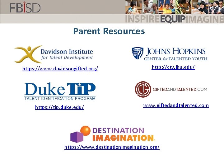 Parent Resources https: //www. davidsongifted. org/ https: //tip. duke. edu/ http: //cty. jhu. edu/