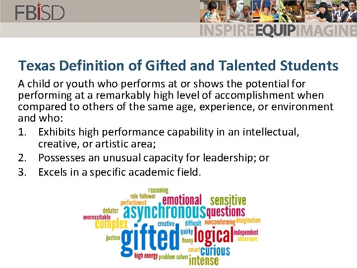 Texas Definition of Gifted and Talented Students A child or youth who performs at