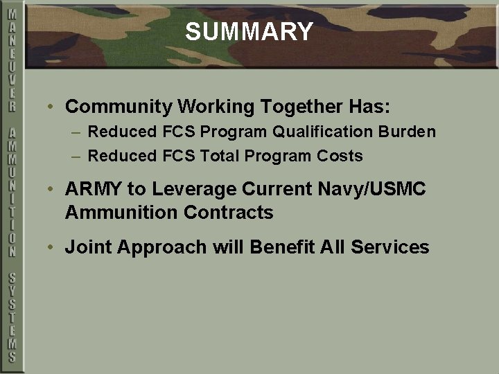 SUMMARY • Community Working Together Has: – Reduced FCS Program Qualification Burden – Reduced