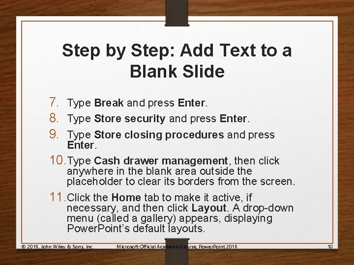 Step by Step: Add Text to a Blank Slide 7. Type Break and press
