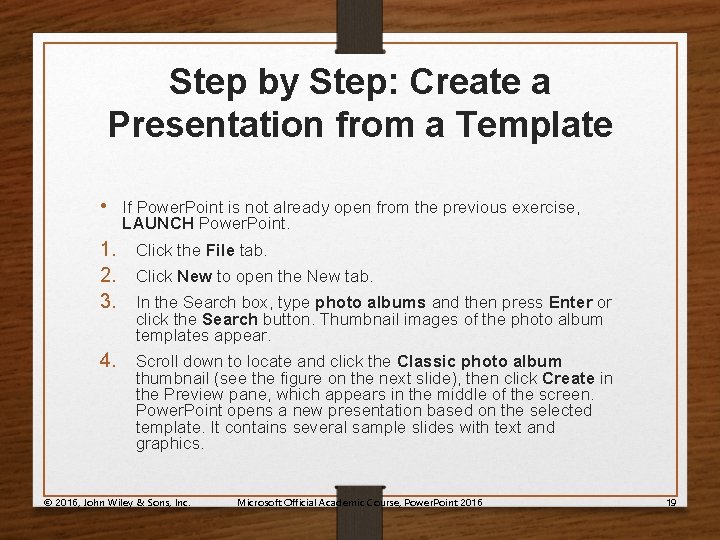 Step by Step: Create a Presentation from a Template • If Power. Point is