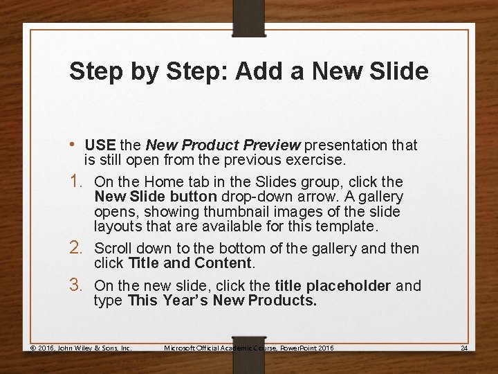 Step by Step: Add a New Slide • USE the New Product Preview presentation