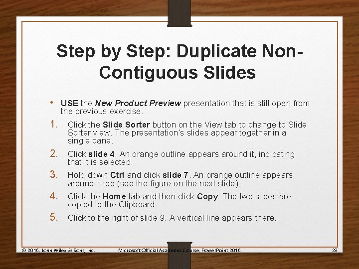 Step by Step: Duplicate Non. Contiguous Slides • USE the New Product Preview presentation