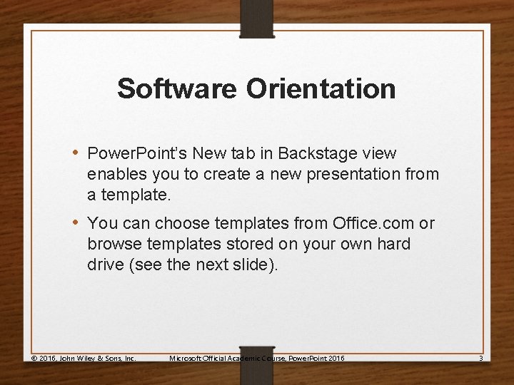 Software Orientation • Power. Point’s New tab in Backstage view enables you to create