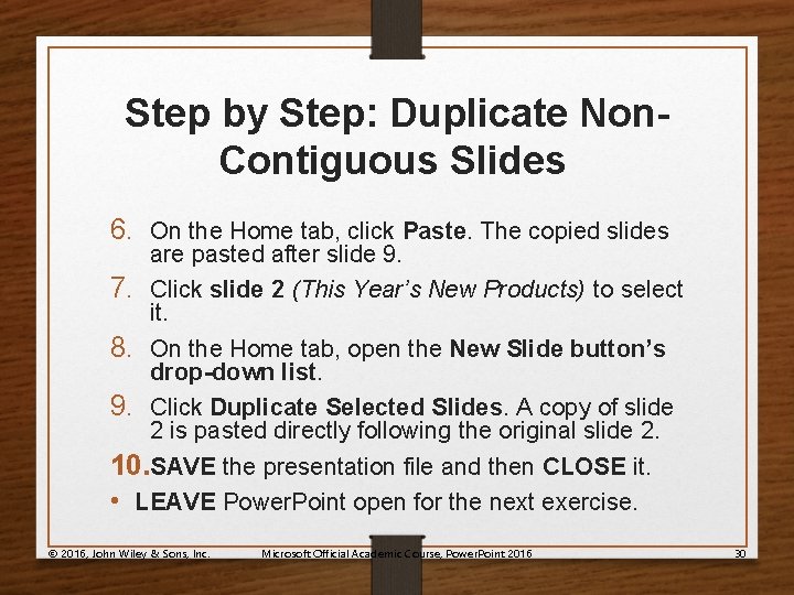 Step by Step: Duplicate Non. Contiguous Slides 6. On the Home tab, click Paste.
