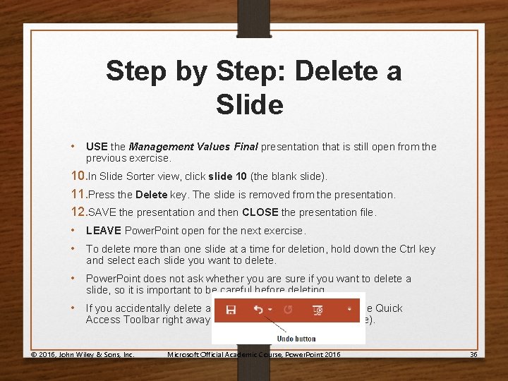 Step by Step: Delete a Slide • USE the Management Values Final presentation that