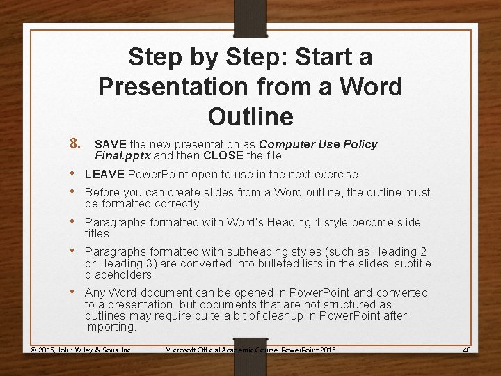 Step by Step: Start a Presentation from a Word Outline 8. SAVE the new