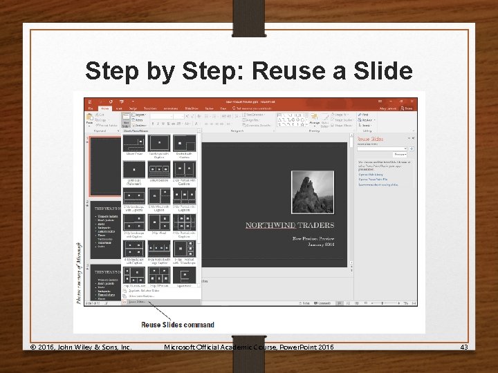 Step by Step: Reuse a Slide from a Presentation © 2016, John Wiley &
