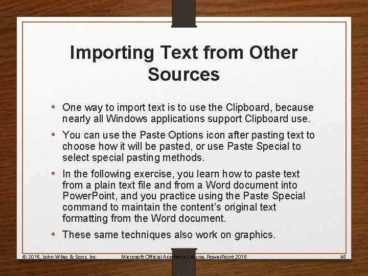 Importing Text from Other Sources • One way to import text is to use