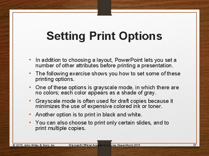 Setting Print Options • In addition to choosing a layout, Power. Point lets you