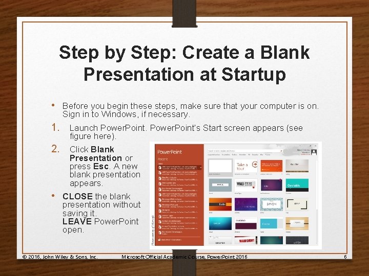 Step by Step: Create a Blank Presentation at Startup • Before you begin these