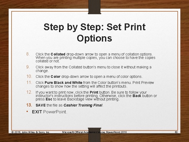 Step by Step: Set Print Options 8. Click the Collated drop-down arrow to open