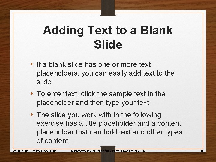 Adding Text to a Blank Slide • If a blank slide has one or