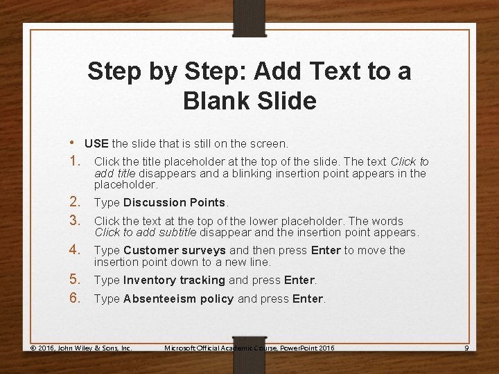 Step by Step: Add Text to a Blank Slide • USE the slide that