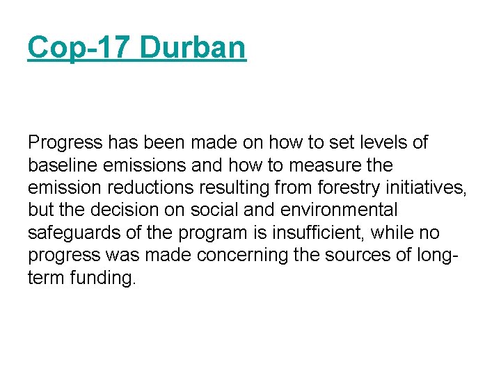 Cop-17 Durban Progress has been made on how to set levels of baseline emissions
