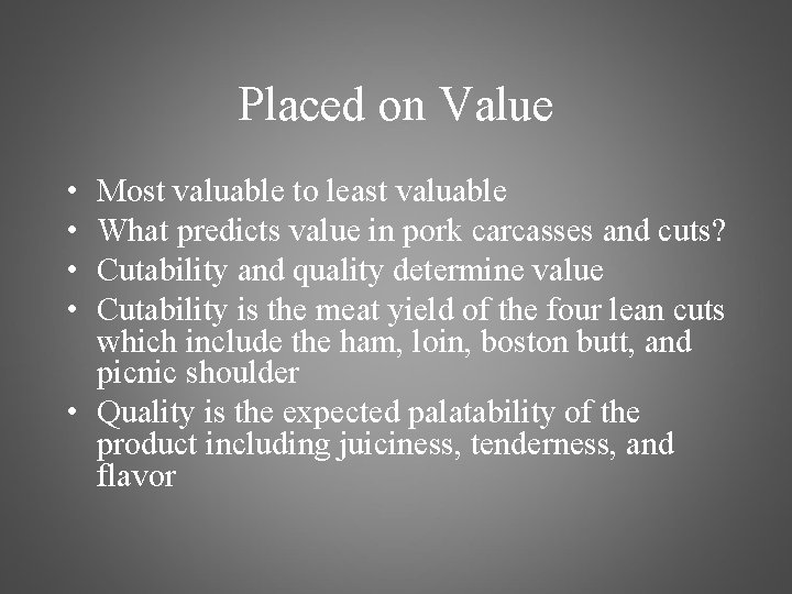 Placed on Value • • Most valuable to least valuable What predicts value in