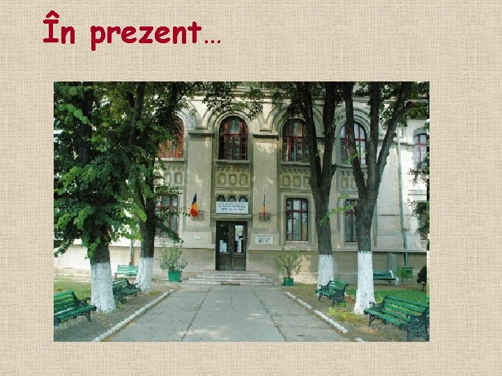 În prezent… 