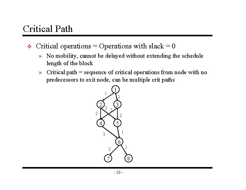 Critical Path v Critical operations = Operations with slack = 0 » No mobility, Critical Path v Critical operations = Operations with slack = 0 » No mobility,