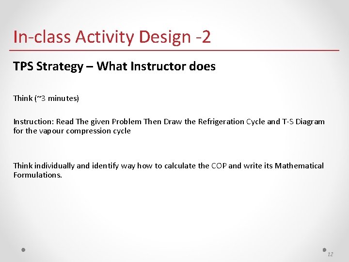 In-class Activity Design -2 TPS Strategy – What Instructor does Think (~3 minutes) Instruction: