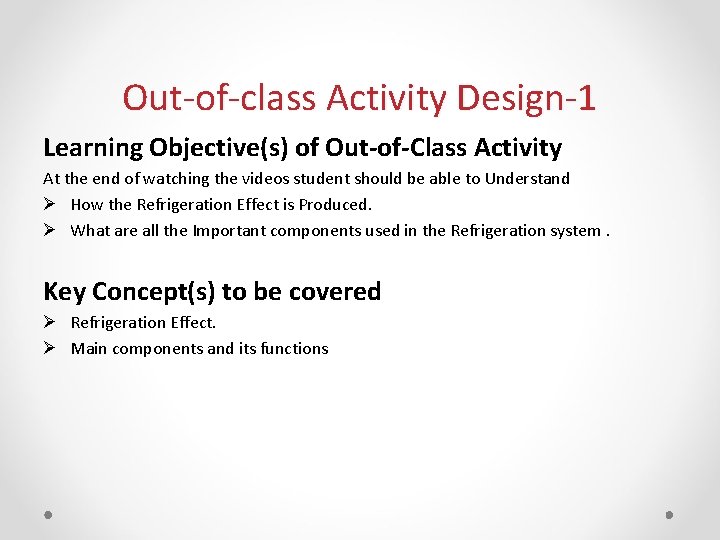 Out-of-class Activity Design-1 Learning Objective(s) of Out-of-Class Activity At the end of watching the