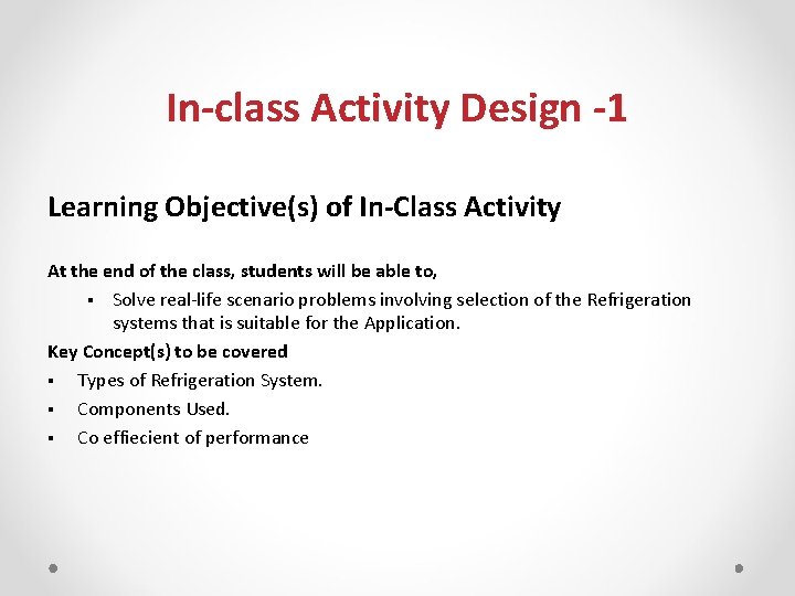 In-class Activity Design -1 Learning Objective(s) of In-Class Activity At the end of the