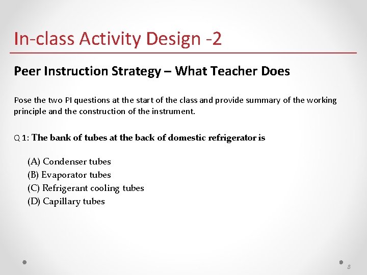 In-class Activity Design -2 Peer Instruction Strategy – What Teacher Does Pose the two