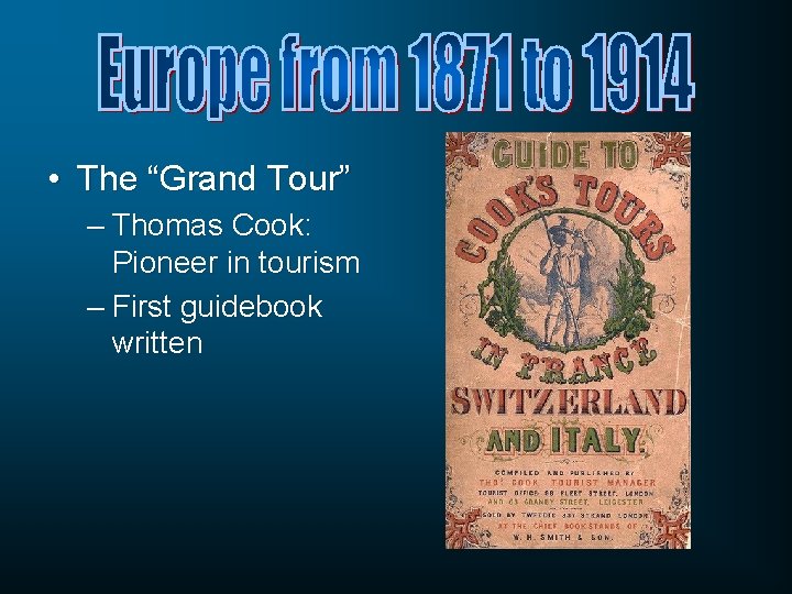  • The “Grand Tour” – Thomas Cook: Pioneer in tourism – First guidebook