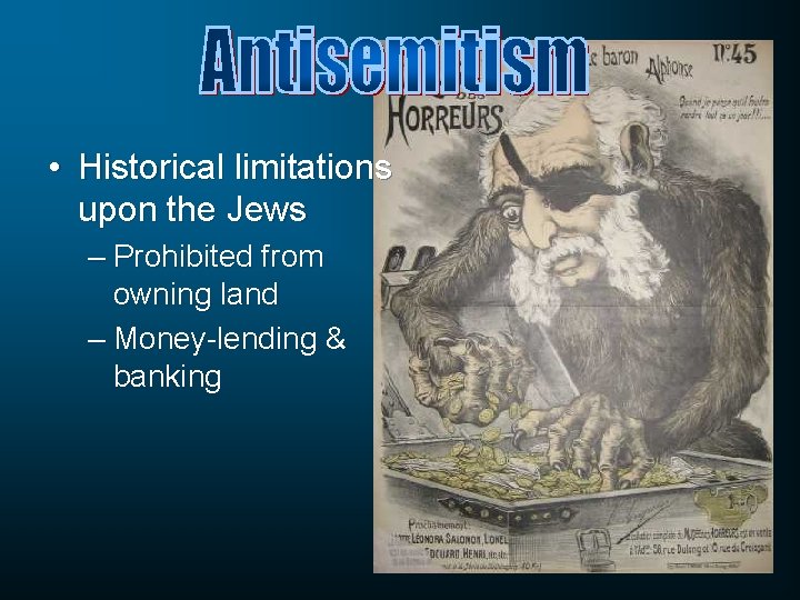  • Historical limitations upon the Jews – Prohibited from owning land – Money-lending