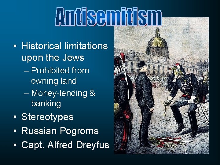  • Historical limitations upon the Jews – Prohibited from owning land – Money-lending