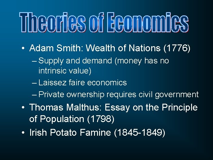  • Adam Smith: Wealth of Nations (1776) – Supply and demand (money has