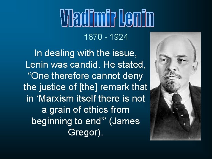 1870 - 1924 In dealing with the issue, Lenin was candid. He stated, “One