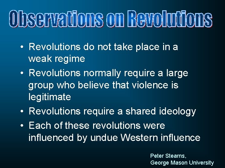  • Revolutions do not take place in a weak regime • Revolutions normally