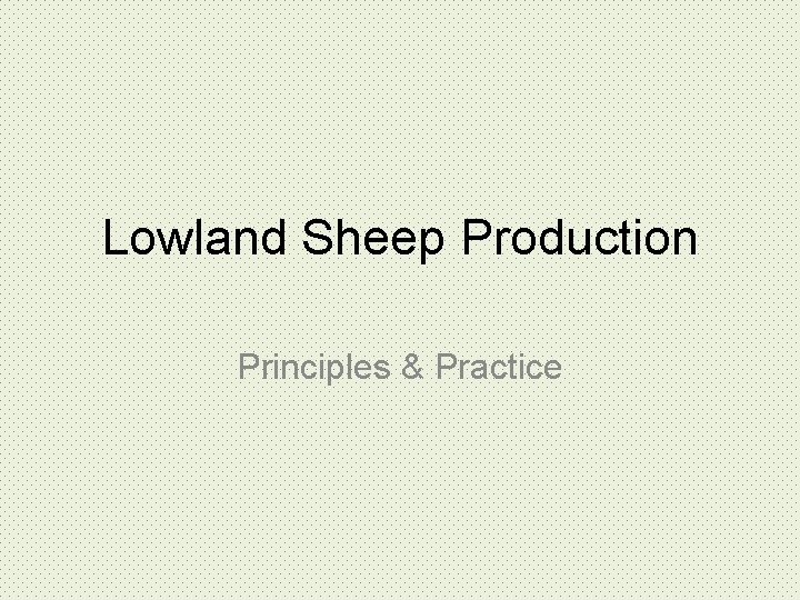 Lowland Sheep Production Principles & Practice 