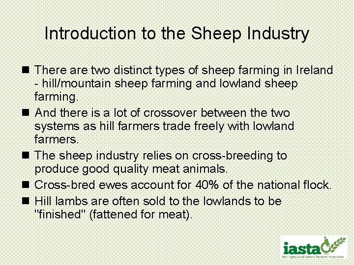 Introduction to the Sheep Industry n There are two distinct types of sheep farming